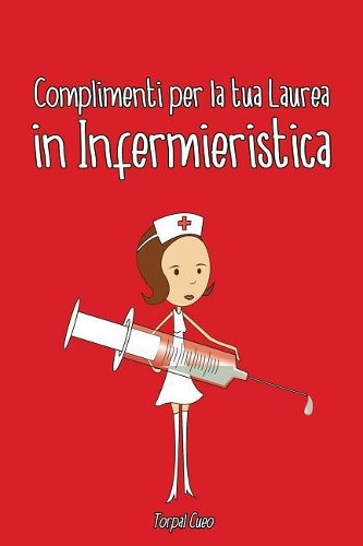 Complimenti Per La Tua Laurea in Infermieristica: Biglietto Auguri a Libro. Regalo Divertente Per Infermieri E Infermiere. Libretto Gadget Al Posto Di Busta E Biglietti. Idee Per Dediche Regali 3D