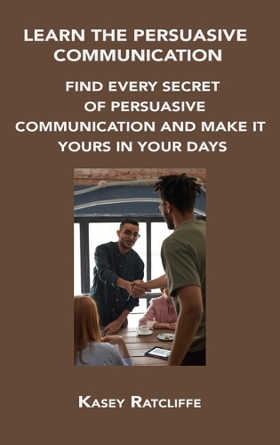 Learn the Persuasive Communication