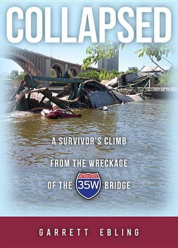 Collapsed: A Survivor's Climb from the Wreckage of the I-35W Bridge(English)