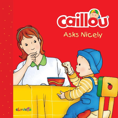 Caillou Asks Nicely: (Step by Step)