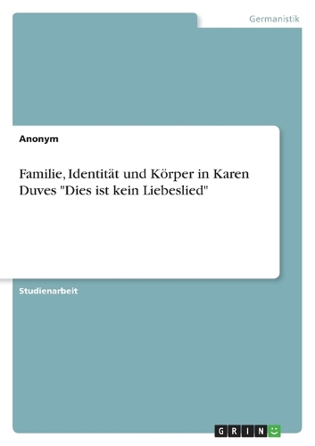 Familie, Identität und Körper in Karen Duves 