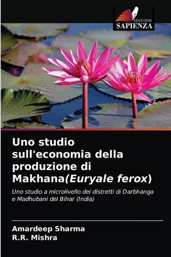 Uno studio sull'economia della produzione di Makhana(Euryale ferox)