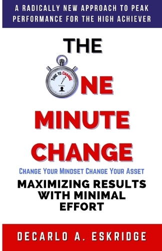The One Minute Change: Maximizing Results with Minimal Effort