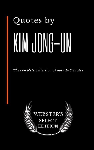 Quotes by Kim Jong-Un