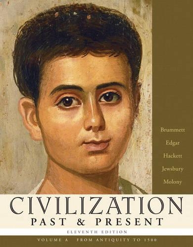 Civilization Past & Present, Volume A (from Antiquity to 1500)