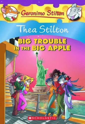 Thea Stilton and the Big Trouble in the Big Apple (Thea Stilton #8)