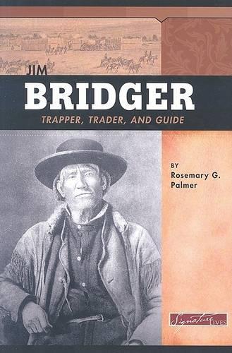Jim Bridger: Trapper, Trader, and Guide(Signature Lives (Paperback))