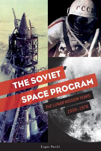 The Soviet Space Program: The Lunar Mission Years: 1959-1976(Soviets in Space)