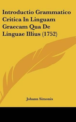 Introductio Grammatico Critica in Linguam Graecam Qua de Linguae Illius (1752)