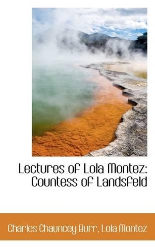Lectures of Lola Montez: Countess of Landsfeld(English)