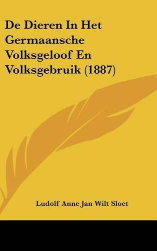 de Dieren in Het Germaansche Volksgeloof En Volksgebruik (1887)