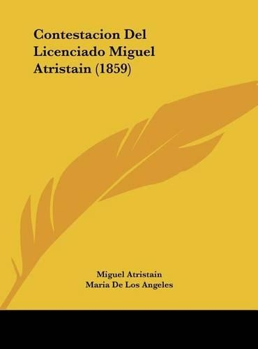 Contestacion del Licenciado Miguel Atristain (1859)