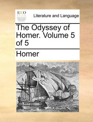 The Odyssey of Homer. Volume 5 of 5: (English)
