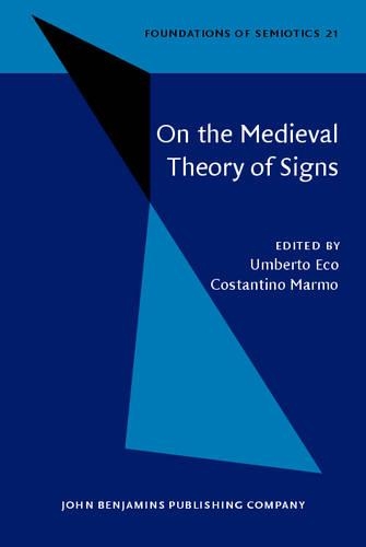 On the Medieval Theory of Signs: (21 Foundations of Semiotics)
