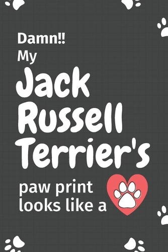 Damn!! my Jack Russell Terrier's paw print looks like a