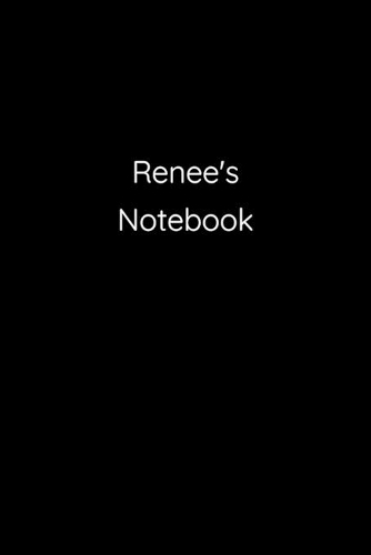 Renee's Notebook: Notebook / Journal / Diary - 6 x 9 inches (15,24 x 22,86 cm), 150 pages.