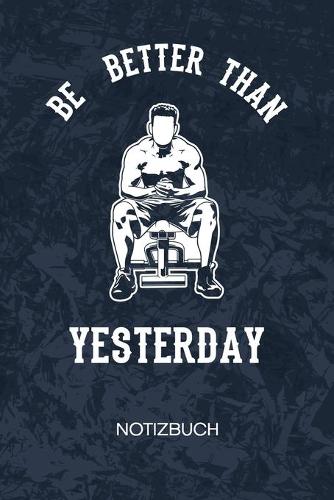Be Better Than Yesterday