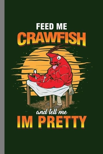 Feed me Crawfish