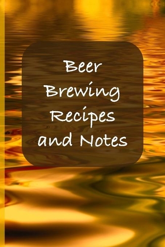 Beer Brewing Recipes and Notes