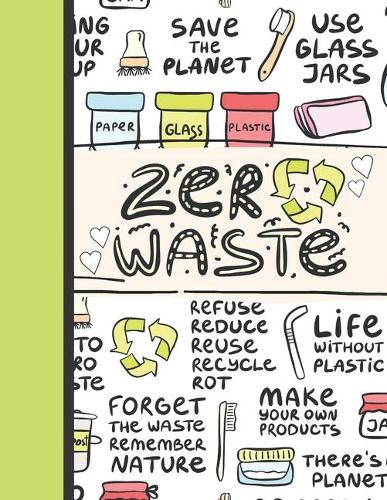 Zero Waste: Recycling Journal For To Do Lists And To Write In - Reuse Reduce Recycle Gift For Girls Women And Girls - Blank Lined Writing Diary For Kids