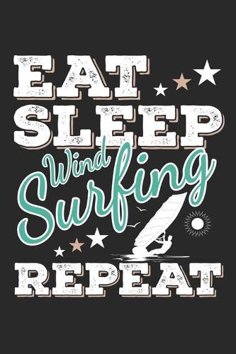 Eat Sleep Windsurfing Repeat