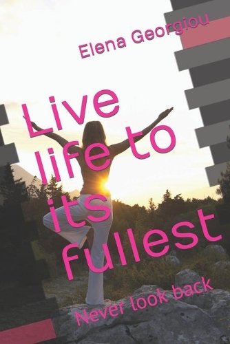 Live life to its fullest