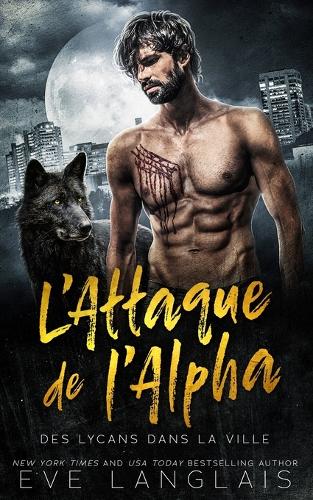 L'Attaque de l'Alpha: (1 Des Lycans Dans La Ville)