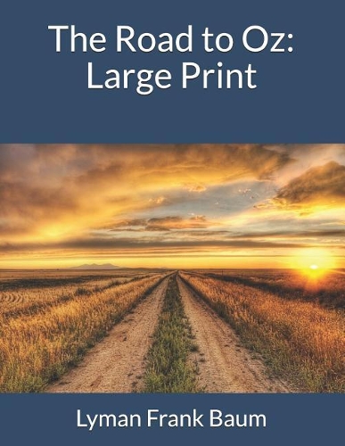 The Road to Oz: Large Print