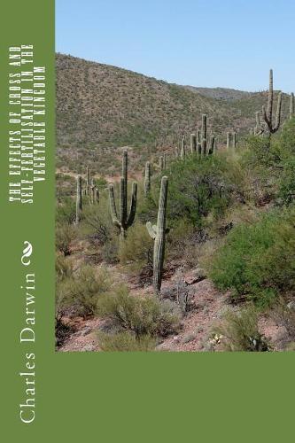 The Effects of Cross and Self-Fertilisation in the Vegetable Kingdom