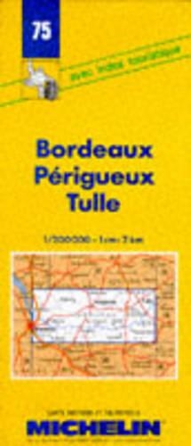 Bordeaux-Perigueux-Tulle: (No.75 Michelin Maps)