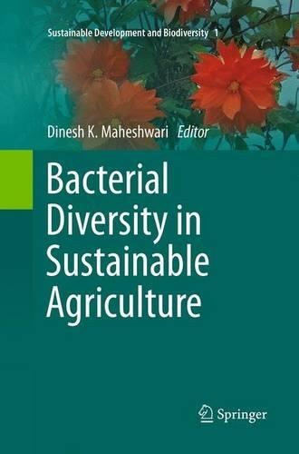 Bacterial Diversity in Sustainable Agriculture: (1 Sustainable Development and Biodiversity)