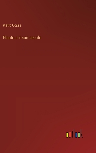 Plauto e il suo secolo