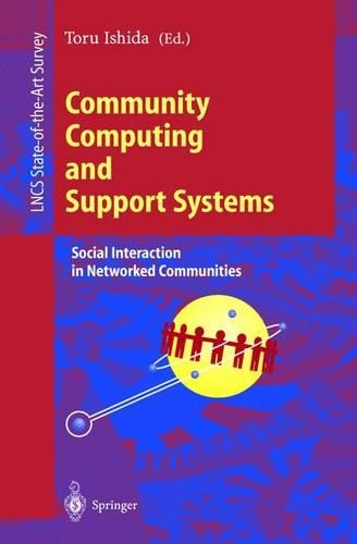 Community Computing and Support Systems: Social Interaction in Networked Communities(1519 Lecture Notes in Computer Science)