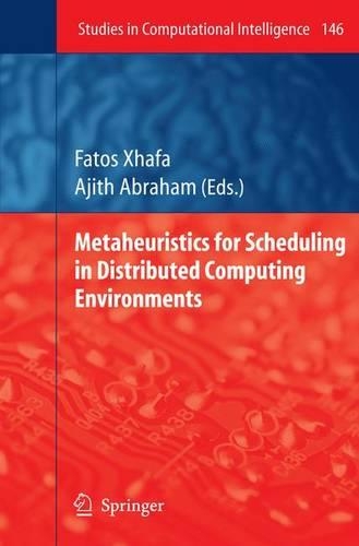 Metaheuristics for Scheduling in Distributed Computing Environments: (146 Studies in Computational Intelligence)