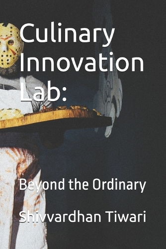 Culinary Innovation Lab: : Beyond the Ordinary(6 Chefs Essentials)