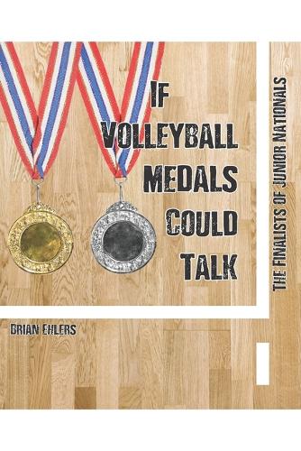 If Volleyball Medals Could Talk: The Finalists of Junior Nationals