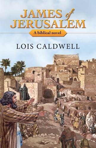 James of Jerusalem: A biblical novel