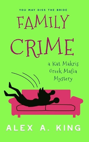 Family Crime: A Kat Makris Greek Mafia Novel(Kat Makris Greek Mafia)