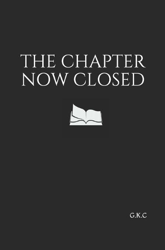 The Chapter Now Closed