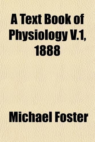 A Text Book of Physiology Volume 1