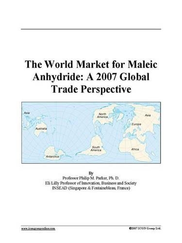 The World Market for Maleic Anhydride: A 2007 Global Trade Perspective