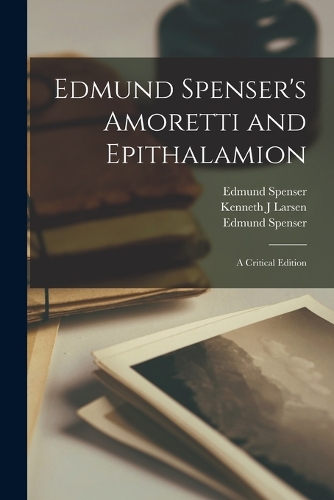 Edmund Spenser's Amoretti and Epithalamion