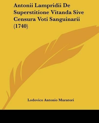 Antonii Lampridii De Superstitione Vitanda Sive Censura Voti Sanguinarii (1740)