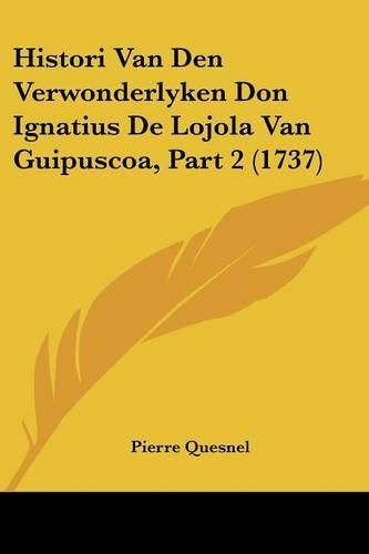Histori Van Den Verwonderlyken Don Ignatius De Lojola Van Guipuscoa, Part 2 (1737): (Chinese)
