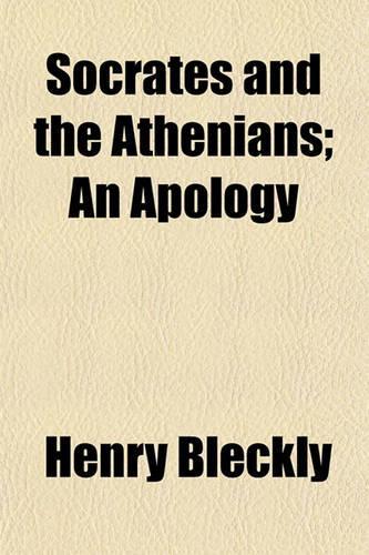 Socrates and the Athenians; An Apology: (English)