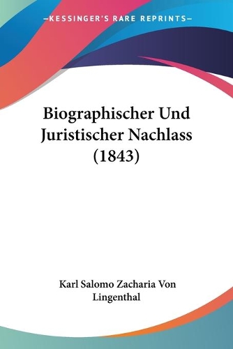 Biographischer Und Juristischer Nachlass (1843)
