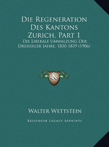 Die Regeneration Des Kantons Zurich, Part 1