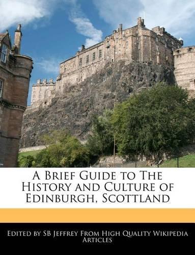 A Brief Guide to the History and Culture of Edinburgh, Scottland