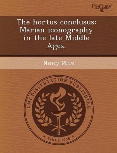 The Hortus Conclusus: Marian Iconography in the Late Middle Ages