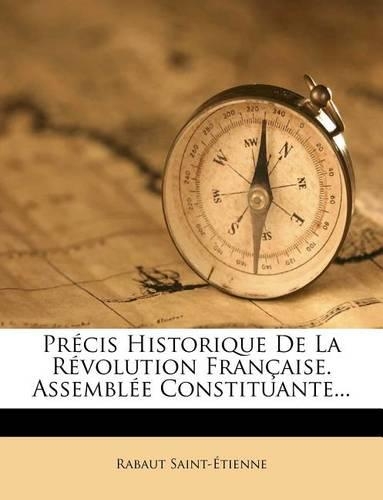 Précis Historique De La Révolution Française. Assemblée Constituante...: (French)